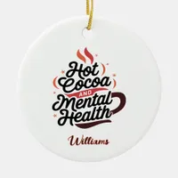 Personalized Hot Cocoa & Mental Health Ceramic Ornament