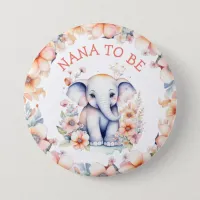 Baby Elephant Girl's Baby Shower Nana to Be Button