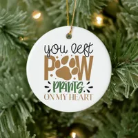 You Left Paw Prints On My Heart - Christmas Ceramic Ornament