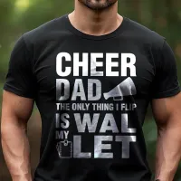 Cheer Dad The Only Thing I flip Is My Wallet Tri-Blend Shirt