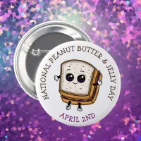 April 2nd is National Peanut Butter & Jelly Day Button