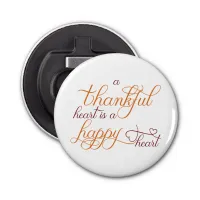 thankful heart is a happy heart thanksgiving bottle opener