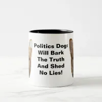 Politics German Shepherd Dog Will Bark The Truth Two-Tone Coffee Mug