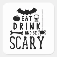 eat drink and be scary halloween square sticker