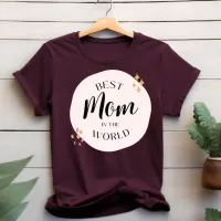 Best Mom in the World T-shirt