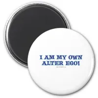 I am my own alter ego! magnet