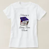 February is Library Lovers Month Shirt