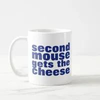 Procrastinators | Second Mouse Gets the Cheese Coffee Mug