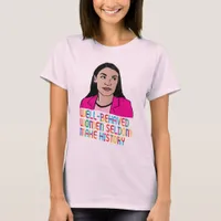 AOC Well-Behaved Women Seldom Make History T-Shirt