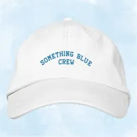 Trendy 'Something Blue Crew' Unique Bridal Party  Embroidered Baseball Cap