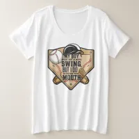 My Boy Might Not Always Swing But I Do So  Plus Size T-Shirt