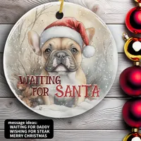 French Bulldog Christmas Waiting For Santa Dog Ceramic Ornament