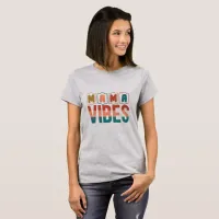 Mama Vibes Retro Typography  T-Shirt