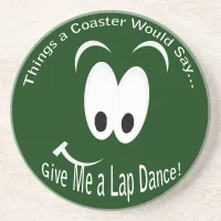 Give Me a Lap Dance Dark Coaster