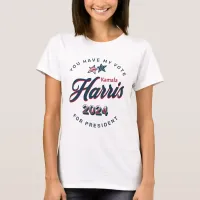 Kamala Harris 2024 | You Have my Vote  T-Shirt