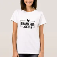 Thankful Mama - Thanksgiving T-Shirt