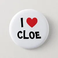 I Love Cloe Button