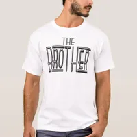 "THE" Brother T-Shirt