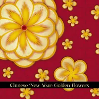 Chinese New Year Golden Flowers: Gong Hei Fat Choy