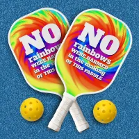 Funny TieDye No Rainbows Were Harmed ... Pickleball Paddle