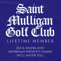 WOW Funny Saint Mulligan Golf Club Lifetime Member