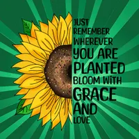 Inspirational Quote and Hand Drawn Sunflower (Dark Green)