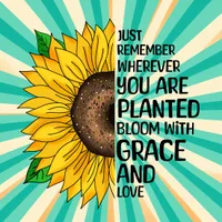 Inspirational Quote and Hand Drawn Sunflower (Teal)