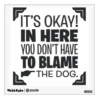 In Here You Don't Have to Blame Dog Bathroom Quote Wall Sticker