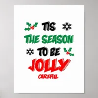 Tis The Season To Be Careful Poster
