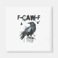 Funny F-Caw-F Crow Grunge Humor Graphic Magnet