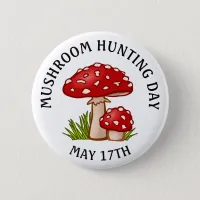 Mushroom Hunting Day May 17 Holiday Button