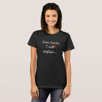 Dear Santa, I Can Explain Christmas Humor Shirt