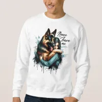 Woman Hugging German shepherd With Never Leave Me Sweatshirt