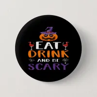 Eat Drink And Be Scary Halloween Party Witch Drink Button
