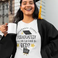 Fun Grad 2025 I Graduated Can I Go Back To Bed T-Shirt