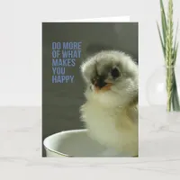 Do More of What Makes You Happy Chick Sits Teacup Card