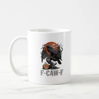 F-Caw-F Funny Raven Gothic Crow Bird Halloween Tre Coffee Mug