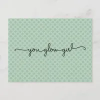 You Glow Girl Encouraging Quote