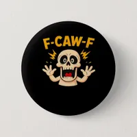 Halloween F-Caw-F Skull Button
