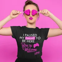 Paused Game Hot Pink Gamer Girl Slogan T-Shirt