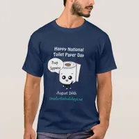 Poop Happens, Happy National Toilet Paper Day T-Shirt