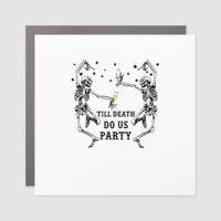 Till Death Do Us Party Skeleton Bridesmaid Theme Car Magnet