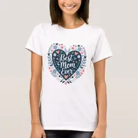 Best Mom Ever | Thoughtful  T-Shirt