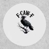 F-Caw-F Raven Adult Humor Bird Funny Gothic Goth Patch
