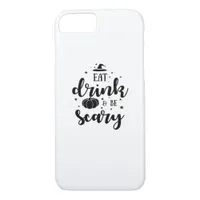 Eat Drink And Be Scary Halloween iPhone 8/7 Case