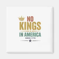 No Kings In America Since 1776 Vintage Patriotic U Magnet