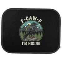 F-Caw-F I'm Hiking Raven Crow Spirit Cool Unique Car Floor Mat