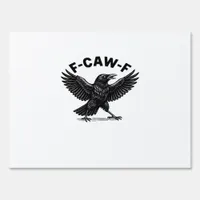 F-Caw-F Bird Lover’s Humorous Pun Stickers Essenti Sign