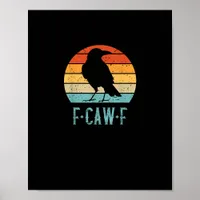 F-Caw-F Crow Bird Retro Sunset Vintage F-Caw-F Poster