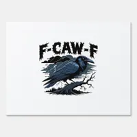 F-Caw-F Minimal Clean Design Sign